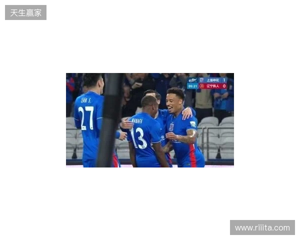半场-拉唐双响金顺凯建功盖伊中柱 上海申花3-0领先辽宁铁人